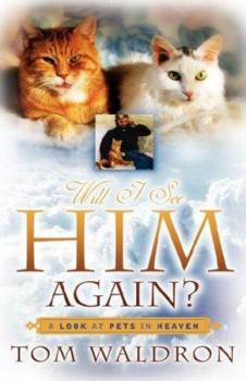 Hardcover Will I See Him Again? A Look At Pets In Heaven Book