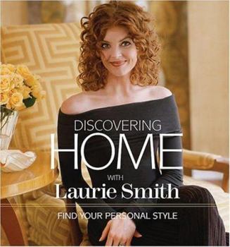 Paperback Discovering Home with Laurie Smith: Find Your Personal Style Book