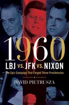 Paperback 1960: LBJ vs. JFK vs. Nixon: The Epic Campaign That Forged Three Presidencies Book