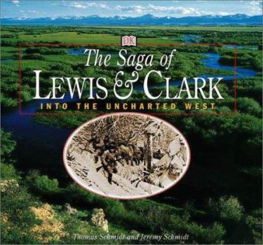 Paperback The Saga of Lewis & Clark: Into the Uncharted West Book