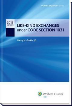 Paperback Like-Kind Exchanges Under Code Section 1031 - Cch Tax Spotlight Series Book