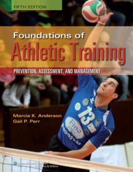 Hardcover Foundations of Athletic Training: Prevention, Assessment, and Management Book