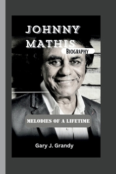 Paperback Johnny Mathis: Melodies of a Lifetime Book