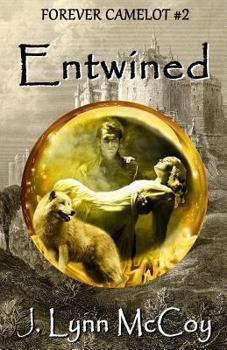 Entwined - Book #2 of the Forever Camelot