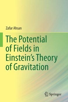 Paperback The Potential of Fields in Einstein's Theory of Gravitation Book