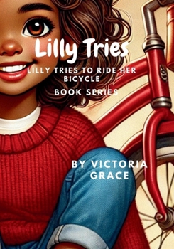 Paperback Lilly Tries: Lilly Tries To Ride A Bicycle Book
