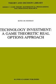 Hardcover Technology Investment: A Game Theoretic Real Options Approach Book