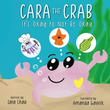 Paperback Cara the Crab: It's Okay to Not Be Okay Book