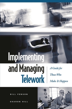 Hardcover Implementing and Managing Telework: A Guide for Those Who Make It Happen Book