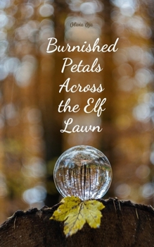 Burnished Petals Across the Elf Lawn