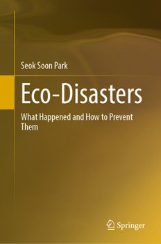 Hardcover Eco-Disasters: What Happened and How to Prevent Them Book