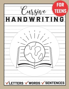 Paperback Cursive Handwriting for Teens: Cursive Writing for Young Adults, Learn & Practice Writing in Cursive ( Writing Book for Teens) Book