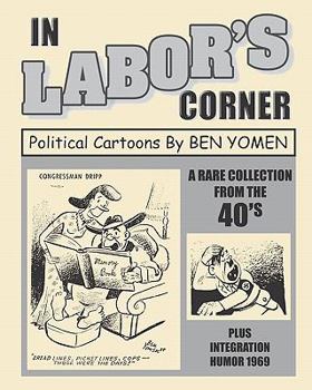 Paperback In Labor's Corner: Political Cartoons By Ben Yomen Book