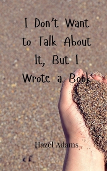Paperback I Don't Want to Talk About It, But I Wrote a Book