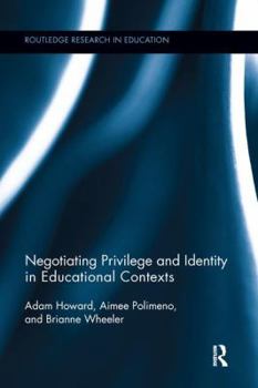 Paperback Negotiating Privilege and Identity in Educational Contexts Book