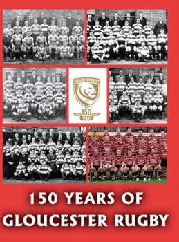 Hardcover 150 Years of Gloucester Rugby, 1873-2023 Book