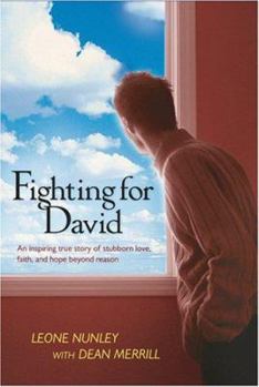 Paperback Fighting for David: An Inspiring True Story of Stubborn Love, Faith, and Hope Beyond Reason Book