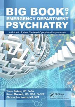 Paperback Big Book of Emergency Department Psychiatry: A Guide to Patient Centered Operational Improvement Book