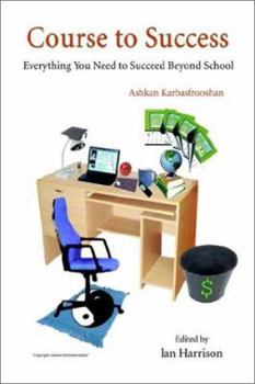 Hardcover Course to Success: Everything You Need to Succeed Beyond School Book