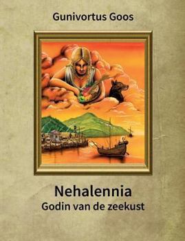 Paperback Nehalennia: Godin van de zeekust [Dutch] Book