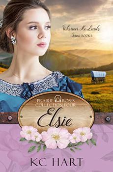 Paperback Elsie: Prairie Roses Collection - Book 20 Book