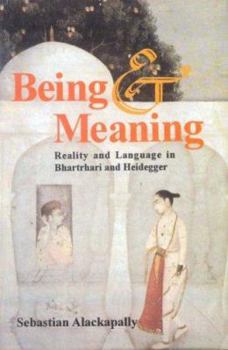Hardcover Being and Meaning: Reality and Language in Bhartrhari and Heidegger (Buddhist Tradition S.) Book