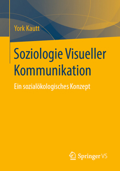 Paperback Soziologie Visueller Kommunikation: Ein Sozialökologisches Konzept [German] Book