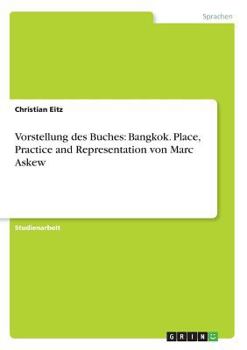 Paperback Vorstellung des Buches: Bangkok. Place, Practice and Representation von Marc Askew [German] Book