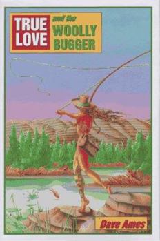 Hardcover True Love and the Woolly Bugger Book