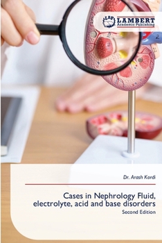 Cases in Nephrology Fluid, electrolyte, acid and base disorders