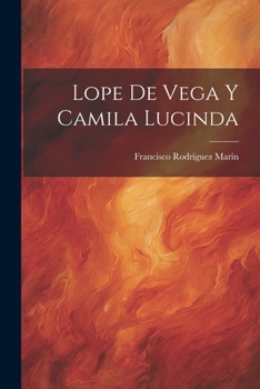 Paperback Lope De Vega Y Camila Lucinda [Spanish] Book