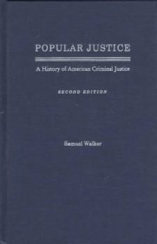 Hardcover Popular Justice : A History of American Criminal Justice Book