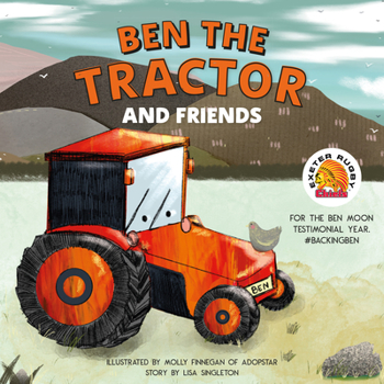 Paperback Ben the Tractor and Friends: For the Ben Moon Testimonial Year. #Backingben Book