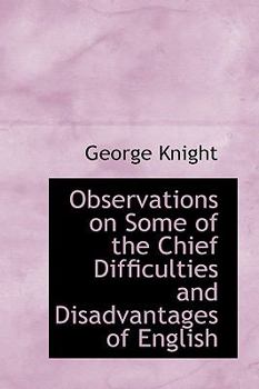 Paperback Observations on Some of the Chief Difficulties and Disadvantages of English Book