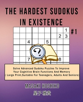 Paperback The Hardest Sudokus In Existence #1: Solve Advanced Sudoku Puzzles To Improve Your Cognitive Brain Functions And Memory ( Large Print&#65292;Suitable Book