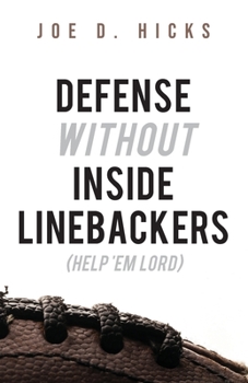 Paperback Defense Without Inside Linebackers: Help 'Em Lord Book