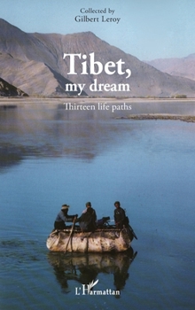 Paperback Tibet, my dream: Thirteen life paths [French] Book