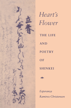 Hardcover Heart's Flower: The Life and Poetry of Shinkei Book