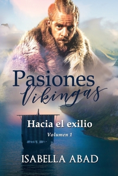 Paperback Pasiones vikingas 1: Hacia el exilio [Spanish] Book
