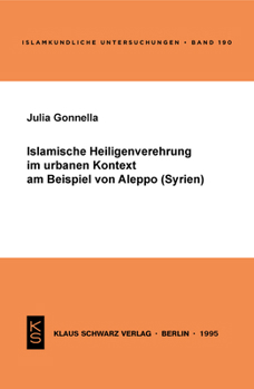 Paperback Islamische Heiligenverehrung Im Urbanen Kontext Am Beispiel Von Aleppo (Syrien) [German] Book