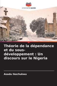 Paperback Théorie de la dépendance et du sous-développement: Un discours sur le Nigeria [French] Book