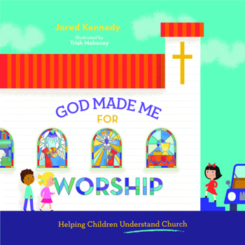 Hardcover God Made Me for Worship: Helping Children Understand Church Book