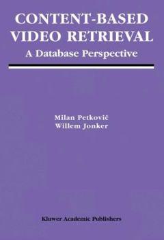 Hardcover Content-Based Video Retrieval: A Database Perspective Book