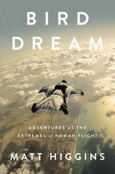 Hardcover Bird Dream: Adventures at the Extremes of Human Flight Book