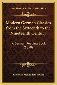 Paperback Modern German Classics from the Sixteenth to the Nineteenth Century: A German Reading Book (1858) Book