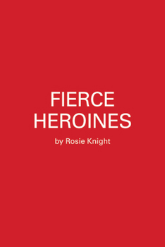 Hardcover Fierce Heroines: Inspiring Female Characters in Pop Culture Book