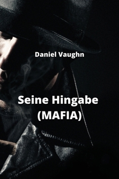 Paperback Seine Hingabe (MAFIA) [German] Book