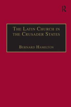 Paperback The Latin Church in the Crusader States: The Secular Church Book