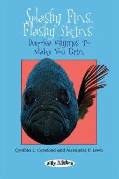 Paperback Splashy Fins, Flashy Skins: Deep-Sea Rhymes to Make You Grin Book
