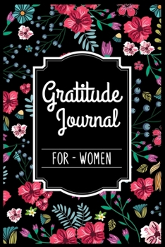 Gratitude Journal For Women: Start With Gratitude | My Daily Gratitude Journal | The Five-Minute Gratitude Journal | My daily gratitude journal 100 ... for a Happier You in Just 5 Minutes a Day